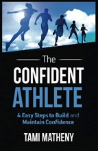 Cover art for The Confident Athlete: 4 Easy Steps to Build and Maintain Confidence