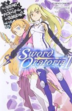 Cover art for Is It Wrong to Try to Pick Up Girls in a Dungeon? Sword Oratoria, Vol. 1 - light novel (Is It Wrong to Try to Pick Up Girls in a Dungeon? On the Side: Sword Oratoria, 1)