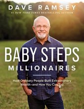 Cover art for Baby Steps Millionaires: How Ordinary People Built Extraordinary Wealth--and How You Can Too