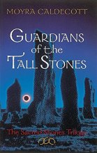 Cover art for Guardians of the Tall Stones : The Sacred Stones Trilogy