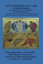 Cover art for The Dogma of Redemption: Atonement or Theosis: Refutation of Juridical Justification