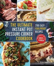 Cover art for The Ultimate Instant Pot Pressure Cooker Cookbook: 200 Easy Foolproof Recipes