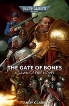 Cover art for The Gate of Bones (2) (Warhammer 40,000: Dawn of Fire)