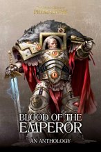 Cover art for Blood of the Emperor: A Primarchs Anthology (The Horus Heresy: Primarchs)