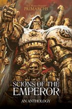 Cover art for Scions of the Emperor: An Anthology (The Horus Heresy: Primarchs)