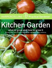 Cover art for HarperCollins Practical Gardener: Kitchen Garden: What to Grow and How to Grow It