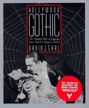 Cover art for Hollywood Gothic: The Tangled Web of Dracula from Novel to Stage to Screen