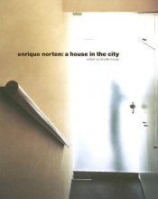 Cover art for Enrique Norten: A House in the City (Eliot Noyes Series)