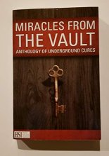 Cover art for Miracles From the Vault: Anthology of Underground Cures