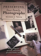 Cover art for Preserving Your Family Photographs: How to Organize, Present, and Restore Your Precious Family Images