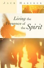 Cover art for Living the Presence of the Spirit