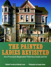 Cover art for Painted Ladies Revisited: San Francisco's Resplendent Victorians Inside and Out