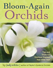 Cover art for Bloom-Again Orchids: 50 Easy-Care Orchids that Flower Again and Again and Again