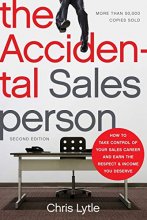 Cover art for The Accidental Salesperson: How to Take Control of Your Sales Career and Earn the Respect and Income You Deserve