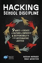 Cover art for Hacking School Discipline: 9 Ways to Create a Culture of Empathy and Responsibility Using Restorative Justice (Hack Learning Series)