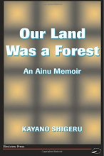 Cover art for Our Land Was A Forest: An Ainu Memoir (Transitions--Asia and the Pacific)