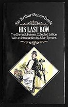 Cover art for His Last Bow (Sherlock Holmes Collected Edition) Introduciton by Julian Symons