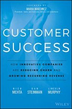 Cover art for Customer Success: How Innovative Companies Are Reducing Churn and Growing Recurring Revenue