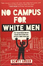 Cover art for No Campus for White Men: The Transformation of Higher Education into Hateful Indoctrination