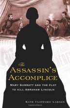 Cover art for The Assassin's Accomplice: Mary Surratt and the Plot to Kill Abraham Lincoln