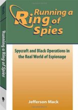 Cover art for Running A Ring Of Spies: Spycraft And Black Operations In The Real World Of Espionage