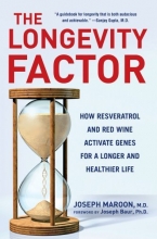 Cover art for The Longevity Factor: How Resveratrol and Red Wine Activate Genes for a Longer and Healthier Life