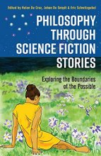 Cover art for Philosophy through Science Fiction Stories: Exploring the Boundaries of the Possible