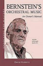 Cover art for Bernstein's Orchestral Music: An Owners Manual - Unlocking the Masters Series No. 22