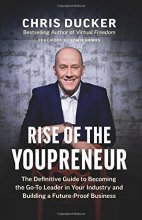 Cover art for Rise of the Youpreneur: The Definitive Guide to Becoming the Go-To Leader in Your Industry and Building a Future-Proof Business