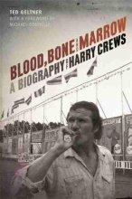 Cover art for Blood, Bone, and Marrow: A Biography of Harry Crews