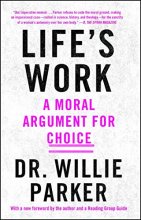 Cover art for Life's Work: A Moral Argument for Choice