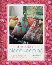 Cover art for Amy Butler's Piece Keeping: 20 Stylish Projects that Celebrate Patchwork