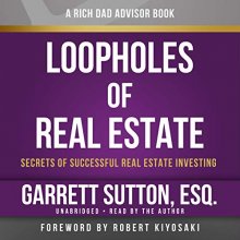 Cover art for Rich Dad Advisors: Loopholes of Real Estate: Secrets of Successful Real Estate Investing
