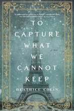 Cover art for To Capture What We Cannot Keep: A Novel
