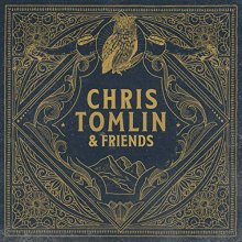 Cover art for Chris Tomlin & Friends