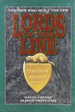 Cover art for Lords of the Line: The Men Who Built the Canadian Pacific Railroad