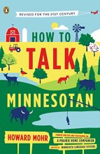 Cover art for How to Talk Minnesotan: Revised for the 21st Century