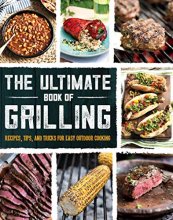 Cover art for The Ultimate Book of Grilling: Recipes, Tips, and Tricks for Easy Outdoor Cooking