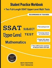 Cover art for SSAT Upper-Level Subject Test Mathematics: Student Practice Workbook + Two Full-Length SSAT Upper-Level Math Tests