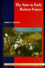 Cover art for The State in Early Modern France (New Approaches to European History, Series Number 5)