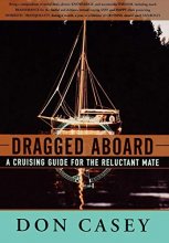Cover art for Dragged Aboard: A Cruising Guide for a Reluctant Mate