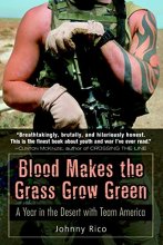 Cover art for Blood Makes the Grass Grow Green: A Year in the Desert with Team America