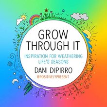 Cover art for Grow Through It: Inspiration for Weathering Life's Seasons
