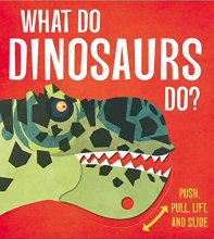 Cover art for What Do Dinosaurs Do?