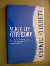 Cover art for Slightly Offshore: More Reflections on Contemporary Life from a Small Maine Island--By Down East Magazine's Award-Winning Essayist