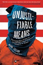 Cover art for Unjustifiable Means: The Inside Story of How the CIA, Pentagon, and US Government Conspired to Torture