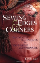 Cover art for Sewing Edges & Corners: Decorative Techniques for Your Home and Wardrobe (An Embellishment Idea Book Series)