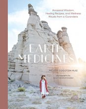 Cover art for Earth Medicines: Ancestral Wisdom, Healing Recipes, and Wellness Rituals from a Curandera