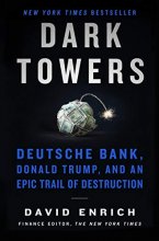 Cover art for Dark Towers: Deutsche Bank, Donald Trump, and an Epic Trail of Destruction