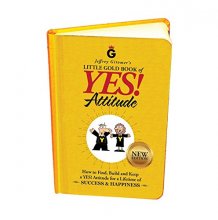 Cover art for Jeffrey Gitomer's Little Gold Book of YES! Attitude: New Edition, Updated & Revised: How to Find, Build and Keep a YES! Attitude for a Lifetime of SUCCESS & HAPPINESS